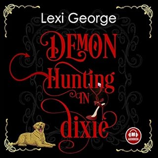 Demon Hunting In Dixie Audiobook By Lexi George cover art