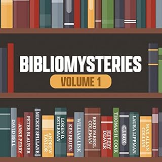 Bibliomysteries Volume 1 Audiobook By Jeffery Deaver, C.J. Box, Ken Bruen, Reed Farrel Coleman, Peter Blauner, Thomas H. Cook