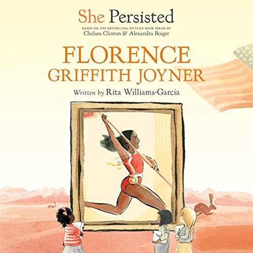 She Persisted: Florence Griffith Joyner Audiolibro Por Rita Williams-Garcia, Chelsea Clinton, Alexandra Boiger arte de portad