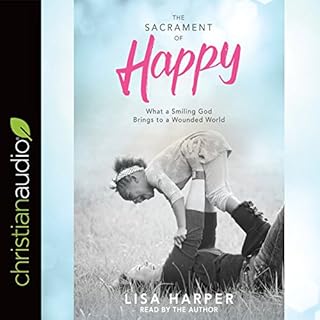 The Sacrament of Happy Audiobook By Lisa Harper cover art