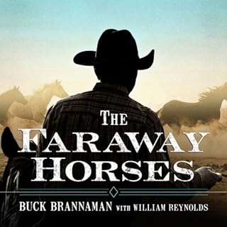 The Faraway Horses Audiobook By Buck Brannaman, William Reynolds cover art