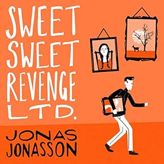 Sweet Sweet Revenge Ltd. Audiobook By Jonas Jonasson cover art