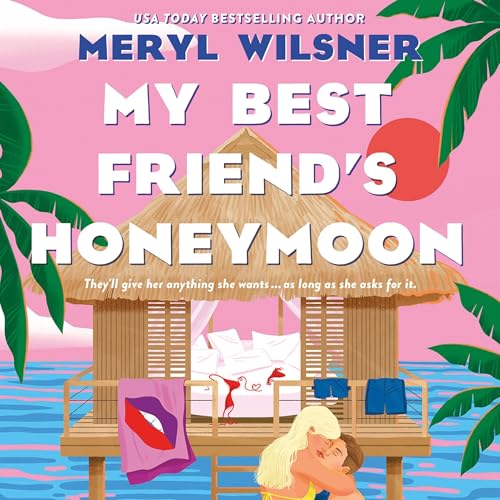 My Best Friend's Honeymoon Audiobook By Meryl Wilsner cover art