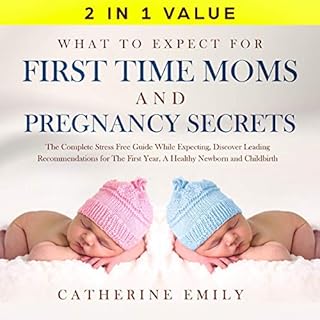 What to Expect for First Time Moms and Pregnancy Secrets Audiobook By Catherine Emily cover art