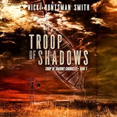 Troop of Shadows Audiobook By Nicki Huntsman Smith cover art