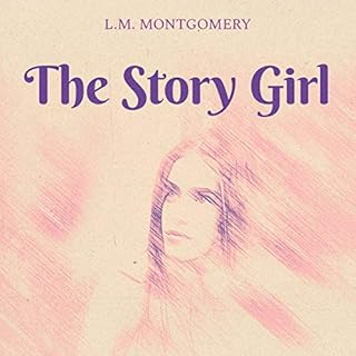 The Story Girl Audiobook By L. M. Montgomery cover art