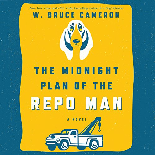 The Midnight Plan of the Repo Man Audiobook By W. Bruce Cameron cover art