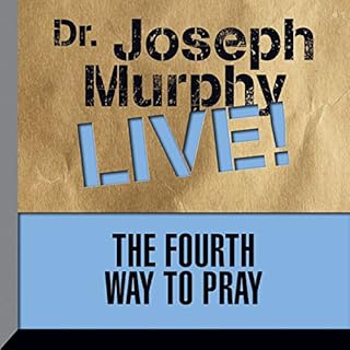 The Fourth Way to Pray Audiobook By Dr. Joseph Murphy cover art