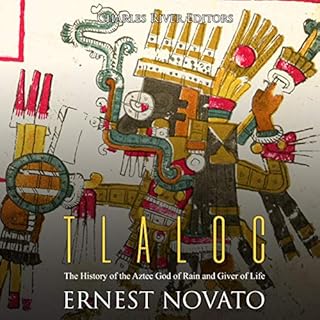 Tlaloc: The History of the Aztec God of Rain and Giver of Life Audiolibro Por Charles River Editors, Ernest Novato arte de po