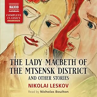 The Lady Macbeth of the Mtsensk District and Other Stories Audiobook By Nikolai Leskov cover art