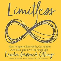 Limitless: How to Ignore Everybody, Carve Your Own Path, and Live Your Best Life cover art