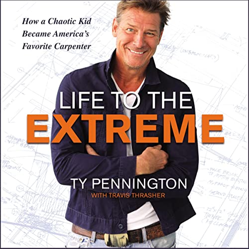 Life to the Extreme Audiolibro Por Ty Pennington, Travis Thrasher arte de portada