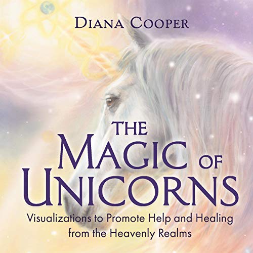 The Magic of Unicorns Audiobook By Diana Cooper cover art