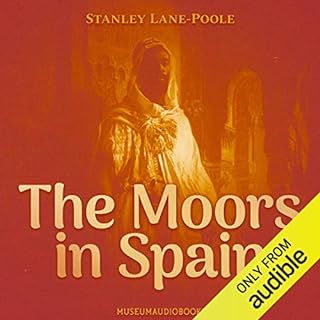 The Moors in Spain Audiobook By Stanley Lane-Poole cover art