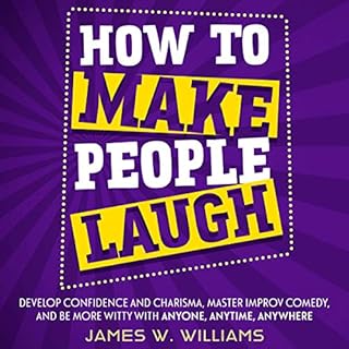 How to Make People Laugh Audiobook By James W. Williams cover art