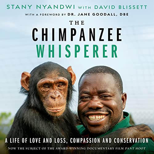 The Chimpanzee Whisperer Audiobook By Stany Nyandwi, David Blissett - contributor, Dr. Jane Goodall DBE - foreword cover art