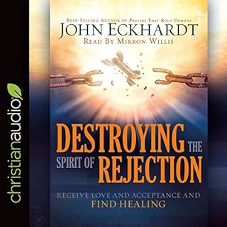 Destroying the Spirit of Rejection Audiolibro Por John Eckhardt arte de portada