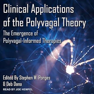 Clinical Applications of the Polyvagal Theory Audiobook By Stephen W. Porges - editor, Deb Dana - editor cover art