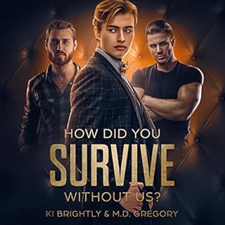 How Did You Survive Without Us? Audiobook By Ki Brightly, M.D. Gregory cover art