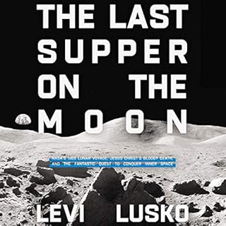 The Last Supper on the Moon Audiolibro Por Levi Lusko arte de portada