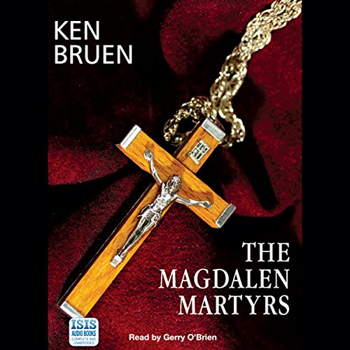 The Magdalen Martyrs Audiobook By Ken Bruen cover art