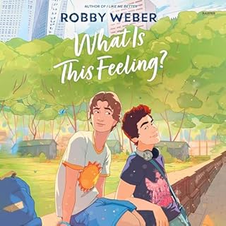 What Is This Feeling? Audiobook By Robby Weber cover art