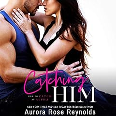 Catching Him Audiolibro Por Aurora Rose Reynolds arte de portada