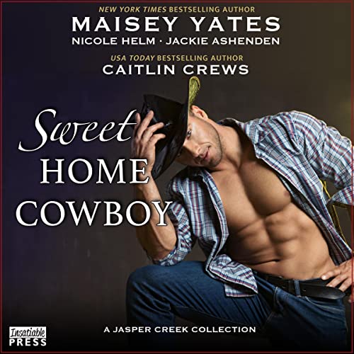 Sweet Home Cowboy Audiobook By Maisey Yates, Nicole Helm, Jackie Ashenden, Caitlin Crews cover art