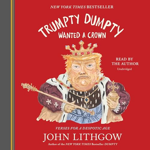 Trumpty Dumpty Wanted a Crown Audiolibro Por John Lithgow arte de portada