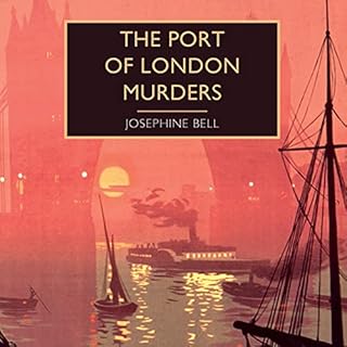 The Port of London Murders Audiobook By Josephine Bell cover art