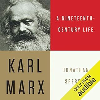 Karl Marx: A Nineteenth-Century Life Audiobook By Jonathan Sperber cover art