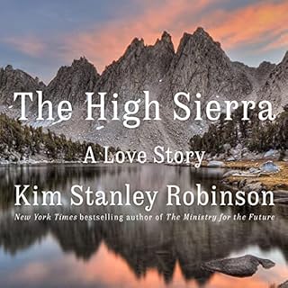 The High Sierra Audiobook By Kim Stanley Robinson cover art