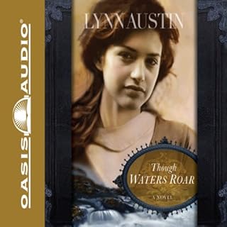 Though Waters Roar Audiobook By Lynn Austin cover art