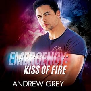 Emergency: Kiss of Fire Audiobook By Andrew Grey cover art