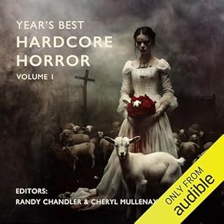 Year's Best Hardcore Horror, Volume 1 Audiobook By Cheryl Mullenax, Randy Chandler, Kristopher Triana, Jeff Strand, Jack Bant