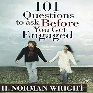 101 Questions to Ask Before You Get Engaged Audiobook By H. Norman Wright cover art