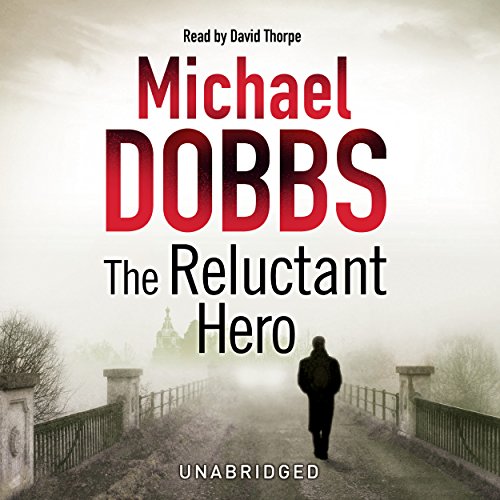 The Reluctant Hero Audiobook By Michael Dobbs cover art