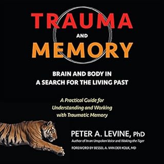 Trauma and Memory Audiobook By Peter A. Levine Ph.D., Bessel A. van der Kolk M.D. cover art