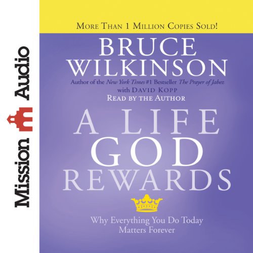 A Life God Rewards Audiobook By Bruce Wilkinson, David Kopp cover art