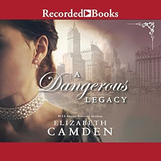 A Dangerous Legacy Audiobook By Elizabeth Camden cover art