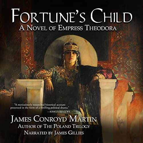 Fortune's Child: A Novel of Empress Theodora Audiobook By James Conroyd Martin cover art