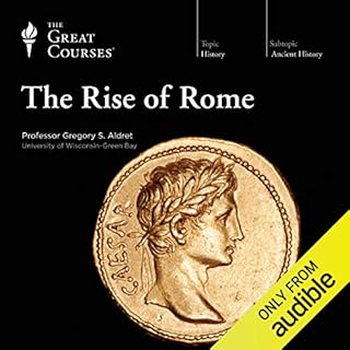 The Rise of Rome Audiolibro Por The Great Courses, Gregory S. Aldrete arte de portada