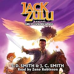 Jack Zulu and the Girl with Golden Wings Audiobook By S. D. Smith, J. C. Smith cover art