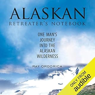 Alaskan Retreater's Notebook Audiobook By Ray Ordorica cover art