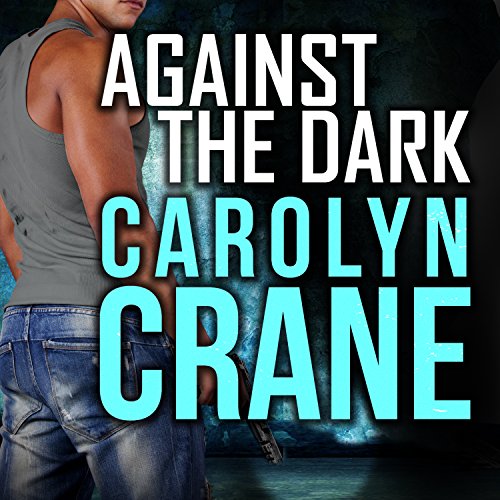 Against the Dark Audiobook By Carolyn Crane cover art