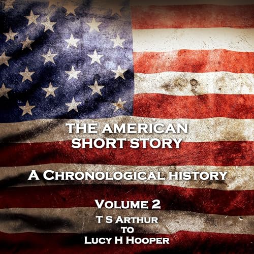 The American Short Story - Volume 2 Audiobook By Herman Melville, Louisa May Alcott, Frances E. W. Harper, Various cover art