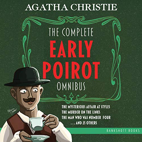 The Complete Early Poirot Omnibus Audiobook By Agatha Christie, Finn J.D. John cover art