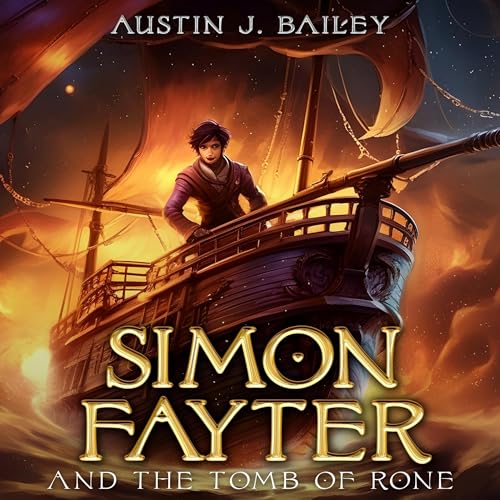 Simon Fayter and the Tomb of Rone Audiobook By Austin J. Bailey cover art