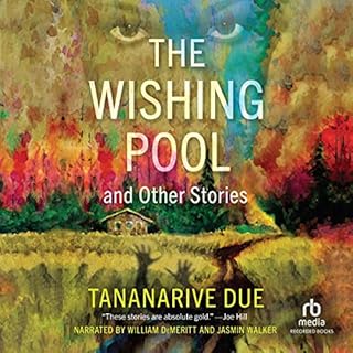 The Wishing Pool and Other Stories Audiobook By Tananarive Due cover art