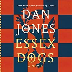 Essex Dogs Audiobook By Dan Jones cover art